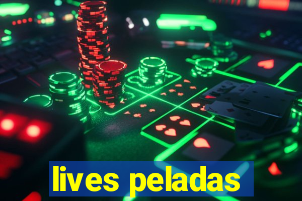 lives peladas